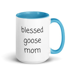 Blessed Goose Mom Ceramic 15oz Mug with Color Inside gift for someone who has geese