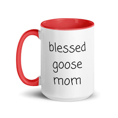 Blessed Goose Mom Ceramic 15oz Mug with Color Inside gift for someone who has geese