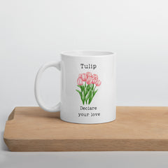 Victorian Flower Language Tulip Declare your Love White Ceramic Mug for someone you love