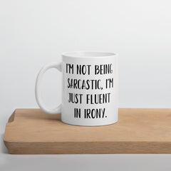 Funny Sarcasm Irony Ceramic White glossy mug for someone who is sarcastic