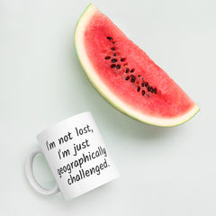 Funny Geographically Challanged White Ceramic mug with a handle for someone who always gets lost