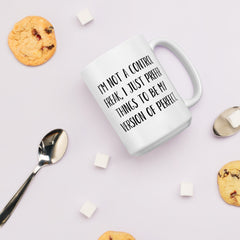 Funny Mug for Control Freak Ceramic White glossy mug gift for perfectionist