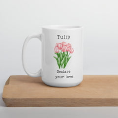 Victorian Flower Language Tulip Declare your Love White Ceramic Mug for someone you love