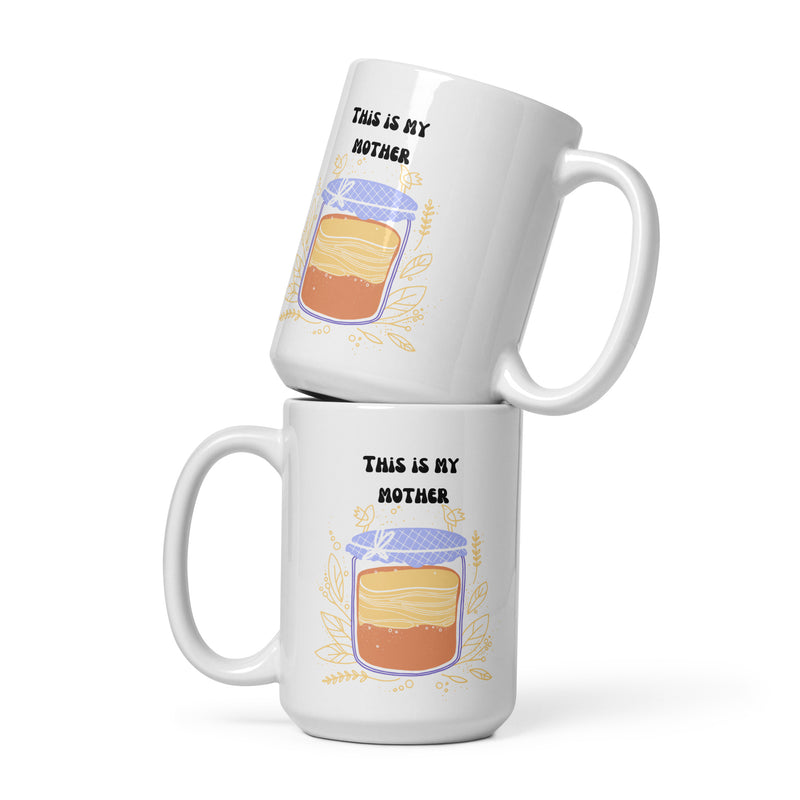 Funny Mug This is my Mother Kombucha Fermenter White Ceramic 15oz glossy mug gift for someone who loves kombucha ferments fermentation