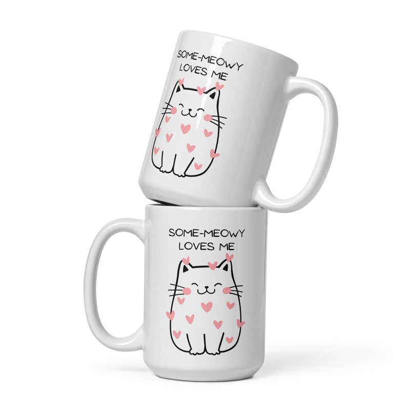 Funny Mug Some-Meowy Loves Me Cat Kitty Ceramic 15oz White glossy mug gift for someone who loves cat gift for Valentine's Day