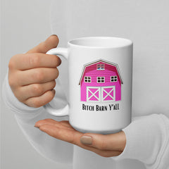 Funny Bitch Barn Y'All White Ceramic 15oz glossy mug She shed