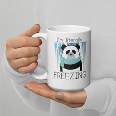 Funny Mug I'm literally freezing White Ceramic 15oz glossy mug gift for someone whos always cold