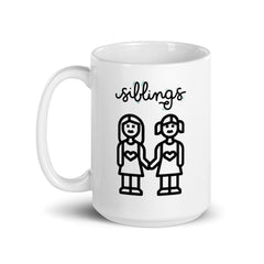 Siblings Sisters 15oz White glossy mug gift for brother sister National Siblings Day