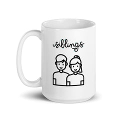 Siblings Sister and Brother 15oz White glossy mug gift for brother sister National Siblings Day