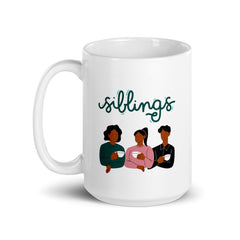 Siblings Sisters Brothers 15oz White glossy mug gift for brother sister National Siblings Day