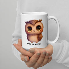 Funny Mug Owl be Yours Ceramic white 15oz Mug gift for Valentine's Day Anniversary Birthday