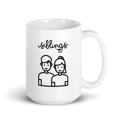 Siblings Sister and Brother 15oz White glossy mug gift for brother sister National Siblings Day