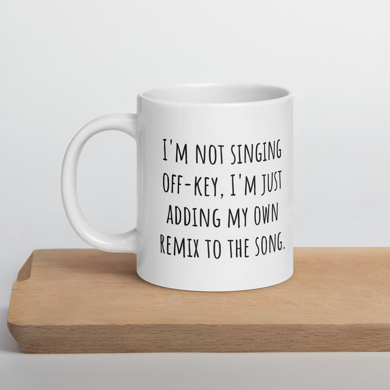 Funny Mug for Bad Off Key Tone Deaf Singer Ceramic White glossy mug