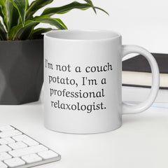 Funny Couch Potato White Ceramic Mug for someone who loves to relax Relaxologist