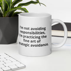 Funny Mug for Avoidance Prone Ceramic White glossy mug gift for procrastinator 2