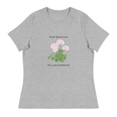 Victorian Flower Language Rose Geranium You are Preferred Women's Relaxed T-Shirt