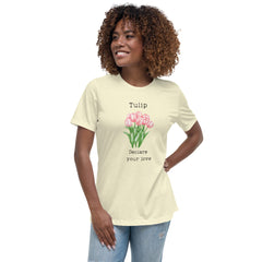 Victorian Flower Language Tulip Declare your Love Women's Relaxed T-Shirt gift for someone you love