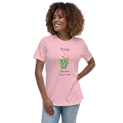 Victorian Flower Language Tulip Declare your Love Women's Relaxed T-Shirt gift for someone you love