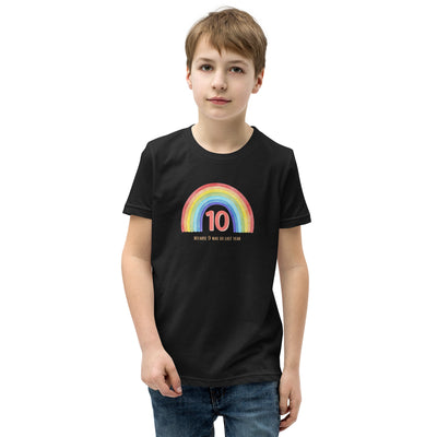 10 Because 9 was so last year rainbow Youth Short Sleeve T-Shirt