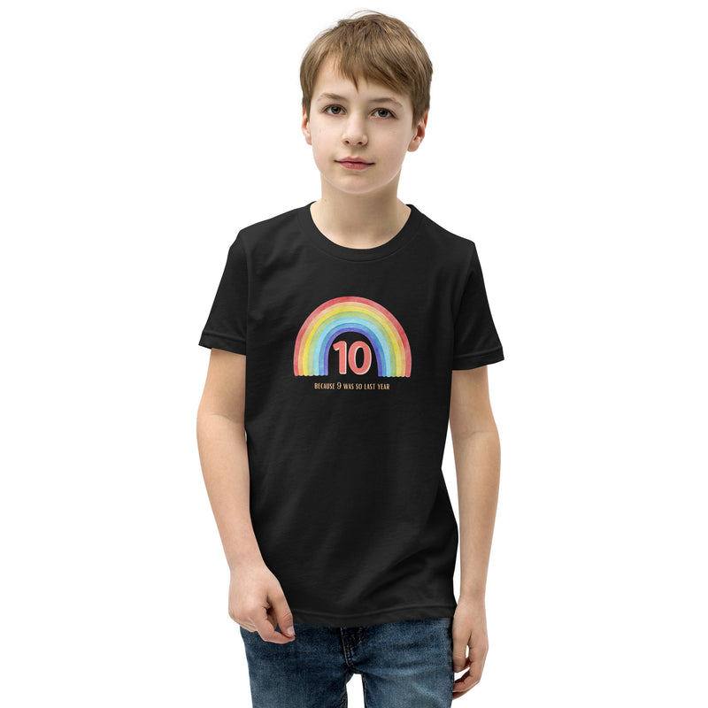 10 Because 9 was so last year rainbow Youth Short Sleeve T-Shirt