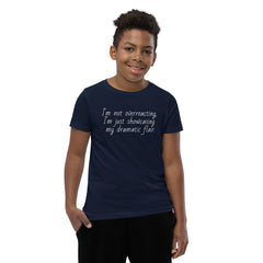 I'm not OverReacting Youth Short Sleeve T-Shirt I'm showcasing my dramatic Flair