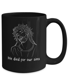 Jesus Easter He Died for our Sins Easter Mug Ceramic Black Mug gift for religious Christian Mug