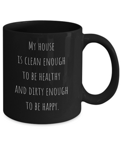 Funny Happy not Dirty Ceramic Black Coffee Mug gift for Mother's Day Father's Day