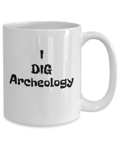 I dig archeology mug, Gift for archeologist