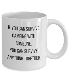 Camping Survive Anything Together Ceramic Mug Camp gift for Camper 11oz 15oz