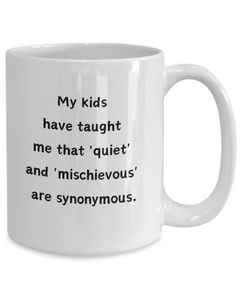 Funny It's too Quiet Something's Up Ceramic Coffee Mug for Parents Mothers Fathers