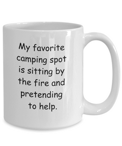 Funny Camping Mug Camp Spot Sitting by the Fire Camper Ceramic Coffee Mug 11oz 15oz