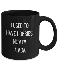 Funny Hobbies for Mom Ceramic Black Coffee Mug gift for Mother's Day