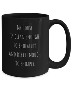 Funny Happy not Dirty Ceramic Black Coffee Mug gift for Mother's Day Father's Day