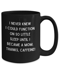 Funny Mom Caffeine Black Ceramic Coffee Mug gift for Mother's Day Gift for new Mom