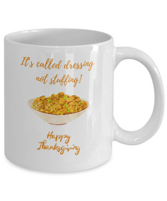 Thanksgiving Dressing Stuffing mug, Thanksgiving Dressing Stuffing coffee cup