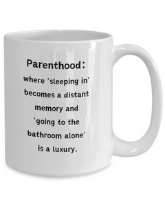 Parenthood Sleeping In Luxury Ceramic Coffee Mug gift for Mother's Day Father's Day gift for New Mom or New Dad