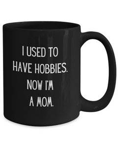 Funny Hobbies for Mom Ceramic Black Coffee Mug gift for Mother's Day