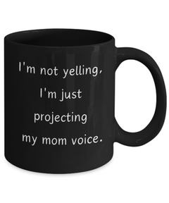 Funny Mom Voice Ceramic Black Coffee Mug gift for Mother's Day birthday