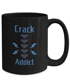 Funny Chiropractor Mug Crack Addict Ceramic Black Mug gift for chiropractors