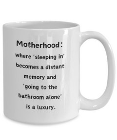 Motherhood Sleeping In Luxury Ceramic Coffee Mug gift for Mother's Day gift for New Mom