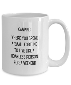 Camping Costs a small Fortune Ceramic Mug 11oz 15oz gift for Camp Camper