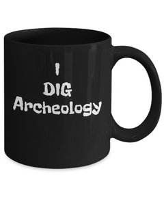 I dig archeology mug, Gift for archeologist