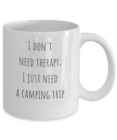 Funny Camping Therapy Ceramic Coffee Mug Coffee Cup 11oz 15oz