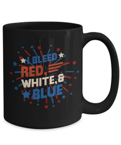 American Pride I Bleed Red White and Blue Ceramic Black Coffee Mug gift for Independance Day Patriot USA