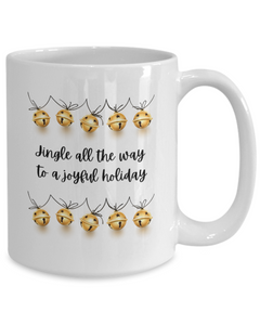 Christmas Jingle all the Way Holiday mug, Christmas Jingle all the Way Holiday Coffee Cup