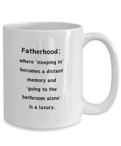 Fatherhood Funny Ceramic White Mug gift for Dad gift for Father's Day Gift for new Dad