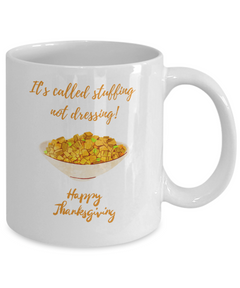 Thanksgiving Stuffing Dressing mug, Thanksgiving Stuffing Dressing coffee cup