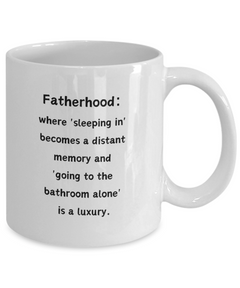 Fatherhood Funny Ceramic White Mug gift for Dad gift for Father's Day Gift for new Dad