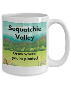 Sequatchie Valley Mug Grow Where You're Planted Coffee Mug Coffee Cup Pikeville Dunlap TN Tennessee Mug