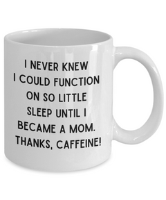 Funny Mom Caffeine White Ceramic Coffee Mug gift for Mother's Day Gift for new Mom